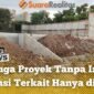 Proyek Tetap Berjalan Walaupun Diduga Proyek Tersebut Tanpa Izin (foto:suararealitas)