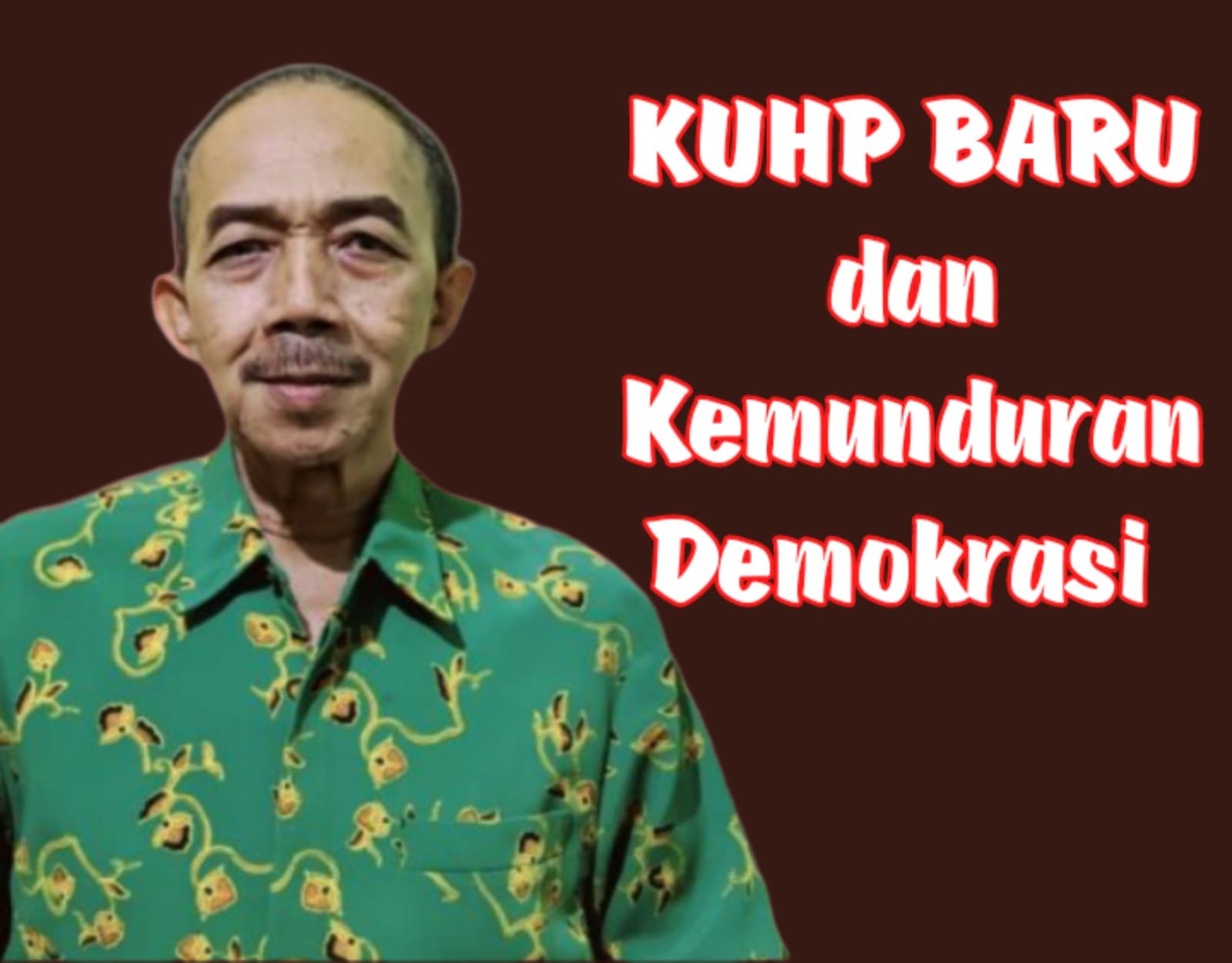 KUHP Baru dan Kemunduran Demokrasi