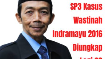 Aceng Syamsul Hadie: Menembus Kebuntuan SP3 Atas Kasus Pengrusakan Rumah Wastinah 2016 Indramayu: Ujian Serius bagi Akuntabilitas Polri