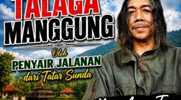 Talaga Manggung: Nyanyian Abadi dari Tanah Leluhur Oleh Kang Aceng Tea