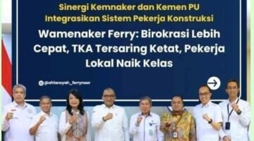 Sinergi Kemnaker dan Kementerian PU, Wamenaker Ferry : Pekerja Konstruksi Lokal Wajib Naik Kelas